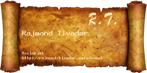 Rajmond Tivadar névjegykártya